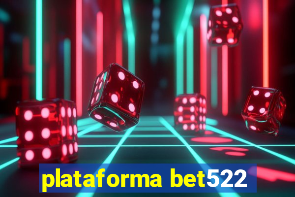 plataforma bet522